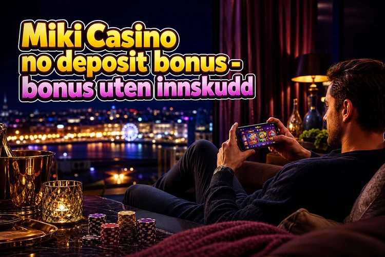 Miki Casino no deposit bonus - bonus uten innskudd