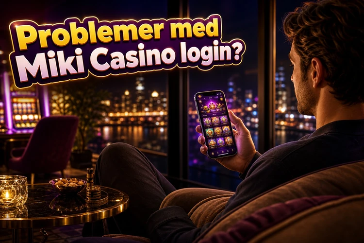 Problemer med Miki Casino login?